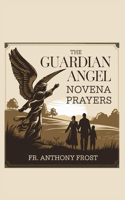 Guardian Angel Novena Prayers