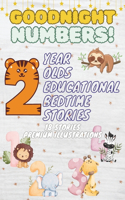Goodnight Numbers: 2-Year-Old's Educational Bedtime Stories with Premium Illustrations: A Gentle Counting Adventure from One to Ten for Early Math Fun Before Bedtime(20 The Ultimate Bedtime Story Collection for 1 - 5 Year Olds)