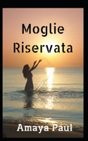 Moglie Riservata: Uno straziante volta pagina con una svolta inaspettata che ti farà sussultare.