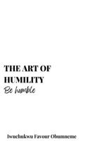 The Art Of Humility: Stay Humble