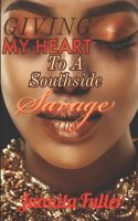 Giving My Heart To A Southside Savage