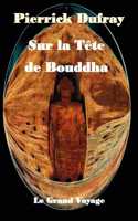 Sur la Tête de Bouddha