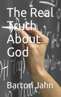 The Real Truth About God
