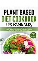 Plant Based Diet Cookbook for Beginners