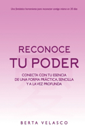 Reconoce Tu Poder: Conecta con tu esencia