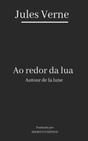 Ao Redor Da Lua / Autour de la Lune