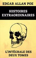 Histoires Extraordinaires L'intégrale des Deux Tomes