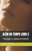 Além Do Tempo Livro 3: (Além Do Tempo)
