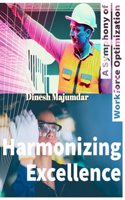 Harmonizing Excellence: A Symphony of Workforce Optimization