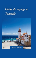 Guide de Voyage Ténérife 2024