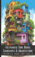 Vietnamese Tube House Landscapes & Architecture Coloring Book for Adults