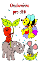 Omalovánka pro děti: Rozkosné omalovánky pro deti ve veku 2+ na hraní a zkoumání