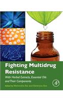 Fighting Multidrug Resistance with Herbal Extracts, Essential Oils and Their Components