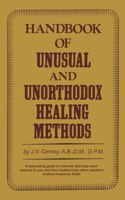 Handbook of unusual and unorthodox healing methods