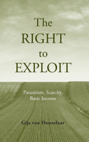 The Right to Exploit: Parasitism, Scarcity, Basic Income