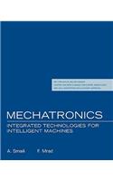 Mechatronics: Integrated Technologies for Intelligent Machines: International Edition