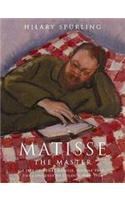 Matisse the Master: A Life of Henri Matisse