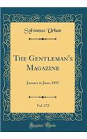 The Gentleman's Magazine, Vol. 272: January to June, 1892 (Classic Reprint): January to June, 1892 (Classic Reprint)