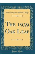The 1939 Oak Leaf (Classic Reprint)
