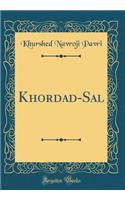 Khordad-Sal (Classic Reprint)