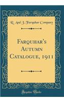 Farquhar's Autumn Catalogue, 1911 (Classic Reprint)