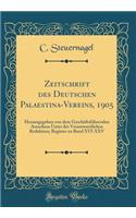 Zeitschrift des Deutschen Palaestina-Vereins, 1905: Herausgegeben von dem Geschäftsführenden Ausschuss Unter der Verantwortlichen Redaktion; Register zu Band XVI-XXV (Classic Reprint)