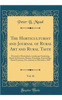 The Horticulturist and Journal of Rural Art and Rural Taste, Vol. 16: Devoted to Horticulture, Landscape Gardening, Rural Architecture, Botany, Pomology, Entomology, Rural Economy, Etc.; January to December, 1861 (Classic Reprint)