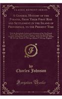 A General History of the Pyrates, from Their First Rise and Settlement in the Island of Providence, to the Present Time