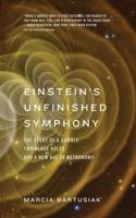 Einstein's Unfinished Symphony