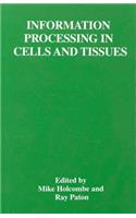 Information Processing in Cells and Tissues