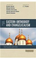 Three Views on Eastern Orthodoxy and Evangelicalism