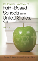 Praeger Handbook of Faith-Based Schools in the United States, K-12 2 Volume Set