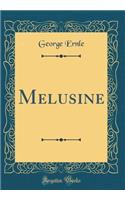 Melusine (Classic Reprint)