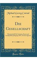 Die Gesellschaft: Monatsschrift für Literatur, Kunst und Sozialpolitik; Jahrgang 1893, Zweites Quartal (Classic Reprint)