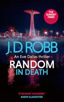 Random in Death: An Eve Dallas thriller (In Death 58): (In Death)