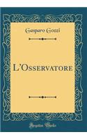 L'Osservatore (Classic Reprint)