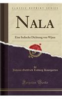 Nala: Eine Indische Dichtung Von Wjasa (Classic Reprint)