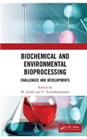 Biochemical and Environmental Bioprocessing