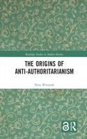 The Origins of Anti-Authoritarianism