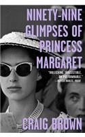 Ninety-Nine Glimpses of Princess Margaret