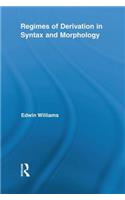 Regimes of Derivation in Syntax and Morphology