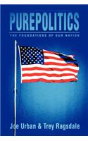 Purepolitics: The Foundations of Our Nation(English)