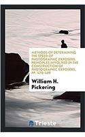 Methods of Determining the Speed of Photographic Exposers. Principles Involved in the Construction of Photographic Exposers, Pp. 478-489