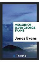Memoir of Elder George Evans