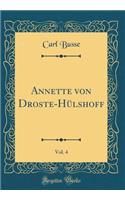 Annette von Droste-Hülshoff, Vol. 4 (Classic Reprint)