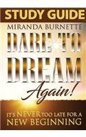 Dare to Dream Again Study Guide
