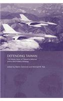 Defending Taiwan: The Future Vision of Taiwan's Defence Policy and Military Strategy(English)