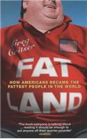 Fat Land: How Americans Became the Fattest People in the World