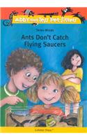 Ants Don't Catch Flying Saucers