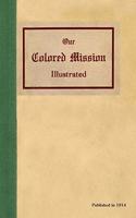 Our Colored Mission Illustrated